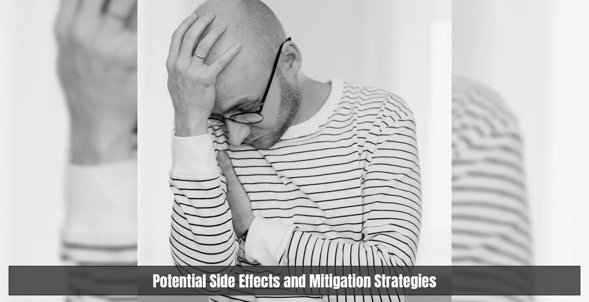 Potential Side Effects and Mitigation Strategies